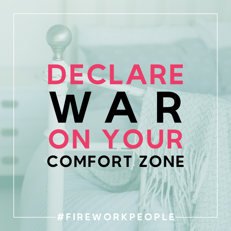 Declaring war on your comfort zone