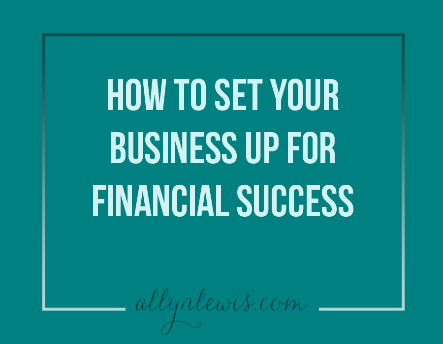 How to Set Your Business Up for Financial Success