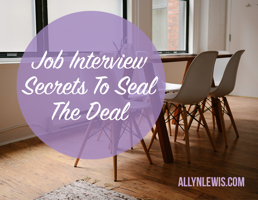 Job Interview Secrets To Seal The Deal