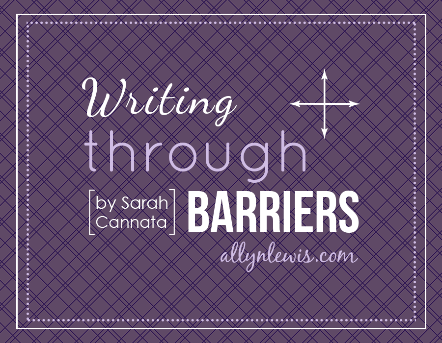 How to stay passionate and write through the barriers.