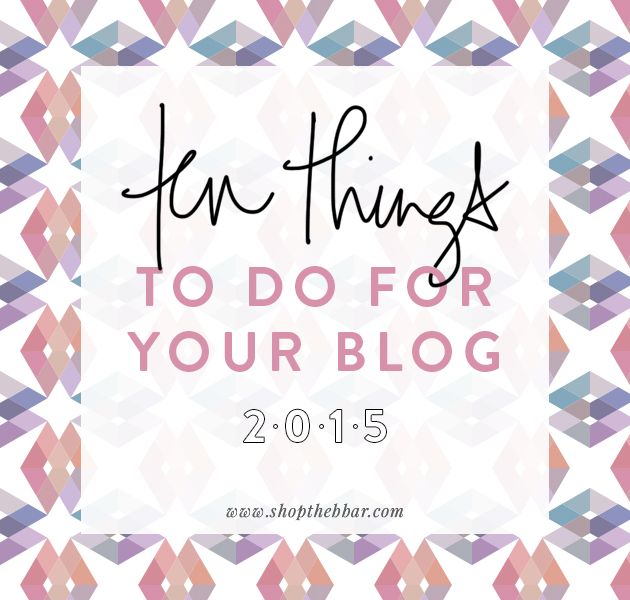 10 things you should do for your blog in 2015
