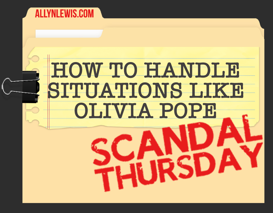How To Handle Situations Like Olivia Pope