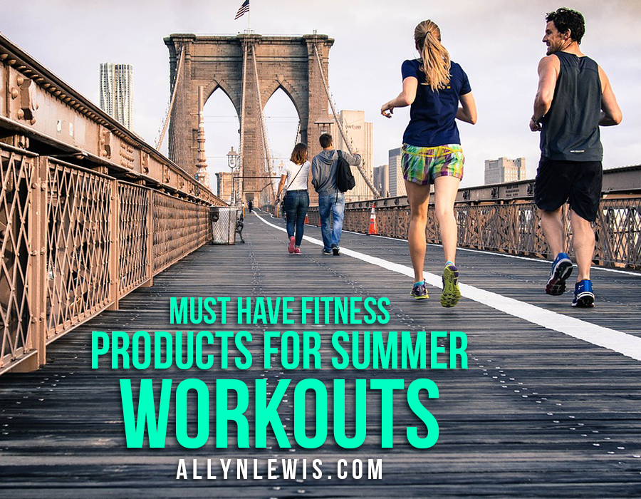 Must Have Fitness Products for Summer Workouts