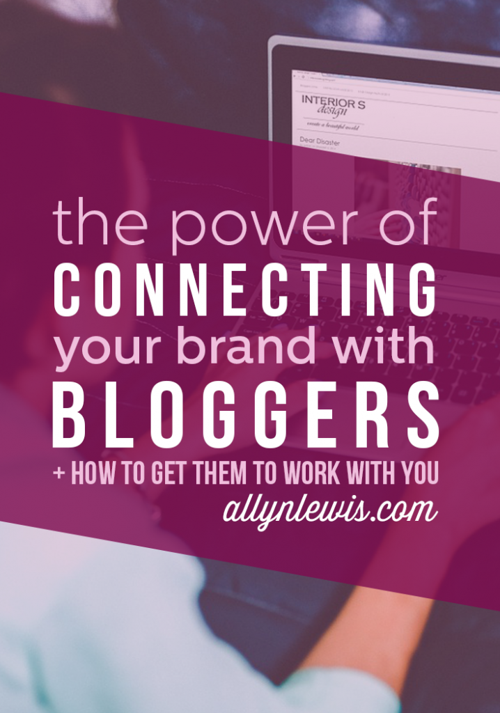 How to Connect with the Right Bloggers for Your Business // allynlewis.com