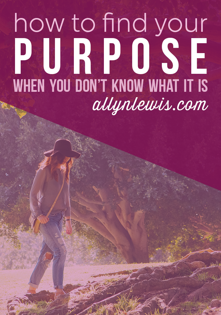 How Do You Find Your Purpose When You Don't Know What It Is?