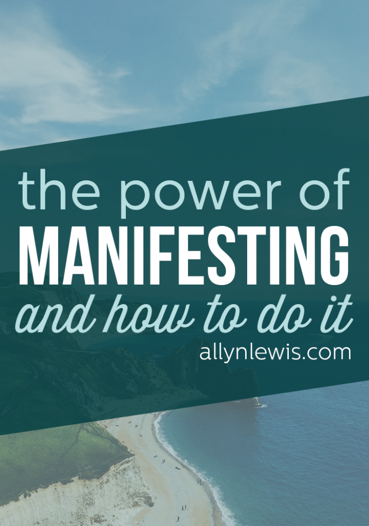 The Power of Manifesting (and How to Do It)
