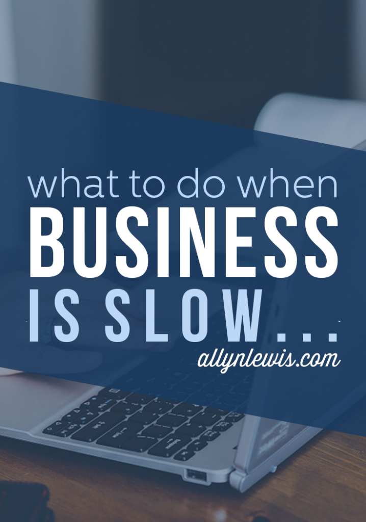 What To Do When Business is Slow