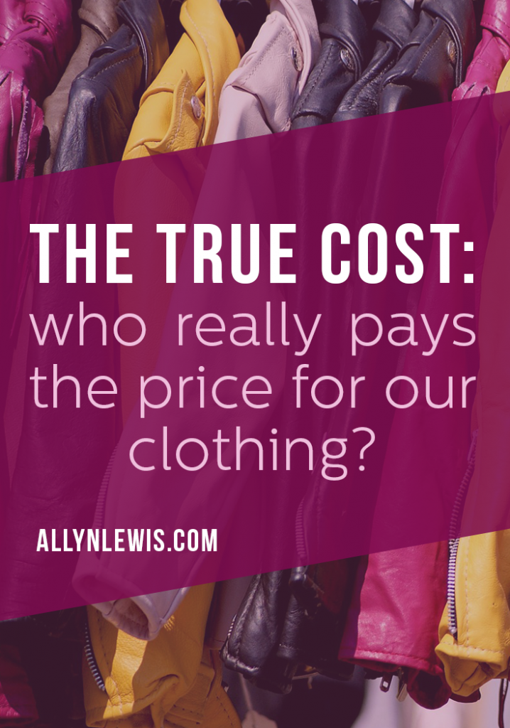 The True Cost of Today's Fashion Industry