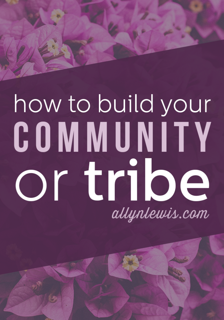 How To Build Your Community or Tribe