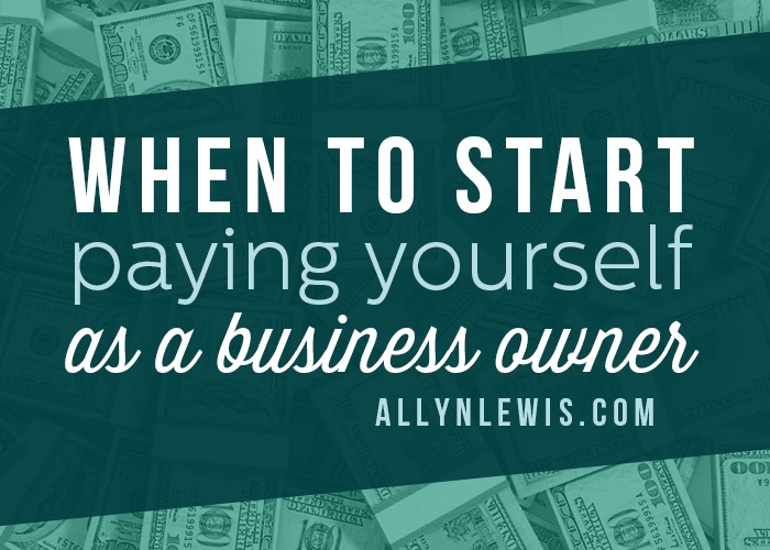 When to Start Paying Yourself as a Business Owner