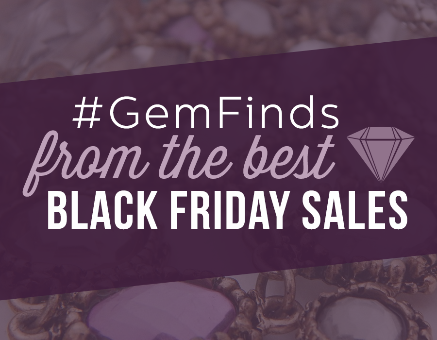 #GemFinds from the Best Black Friday Sales