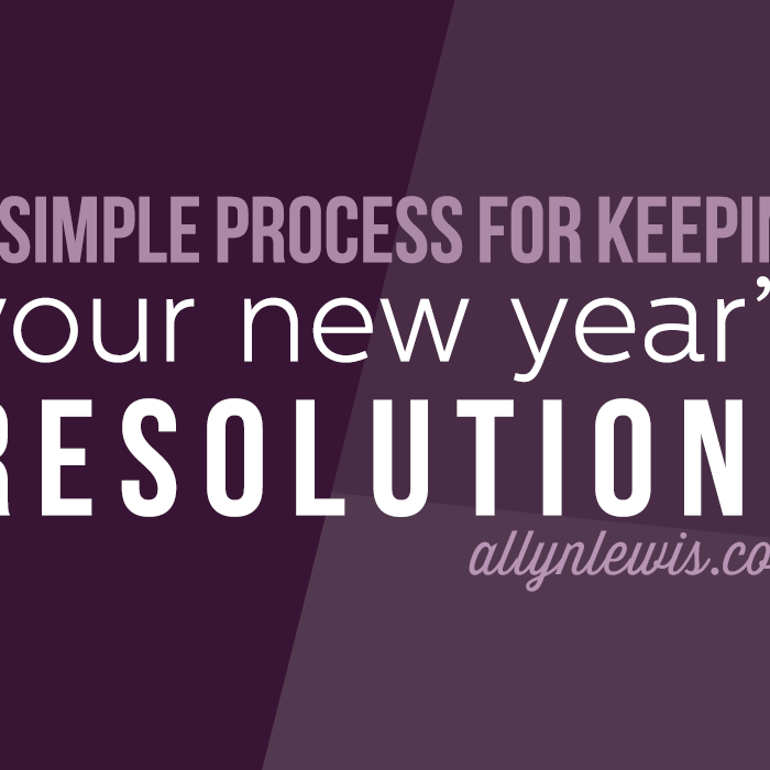 A Simple Process for Keeping New Year’s Resolutions