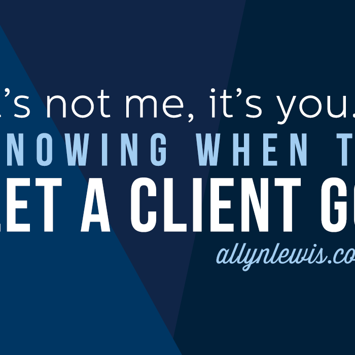 Knowing When To Let a Client Go