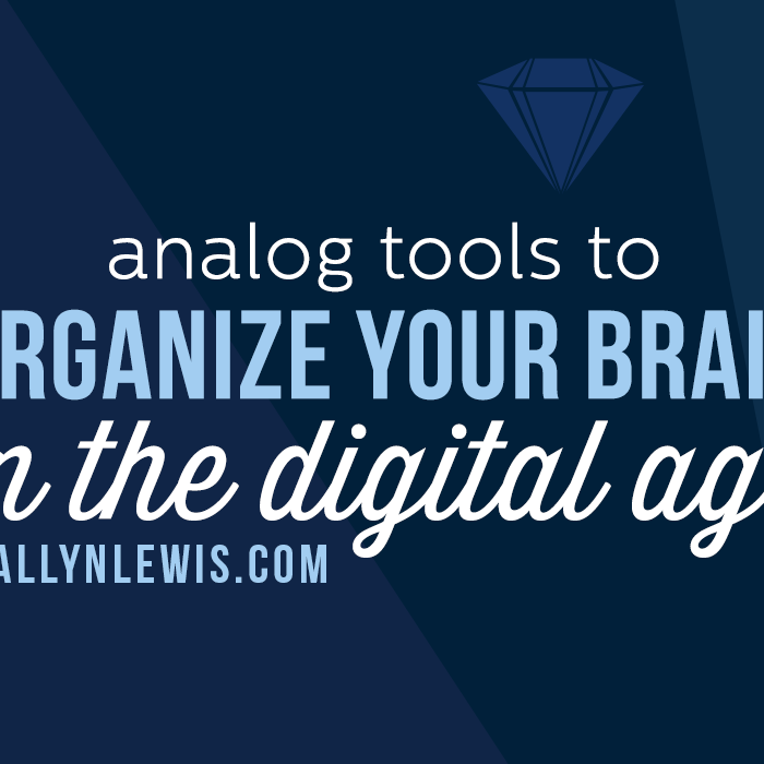 Analog Tools to Organize Your Brain (or Business) in the Digital Age