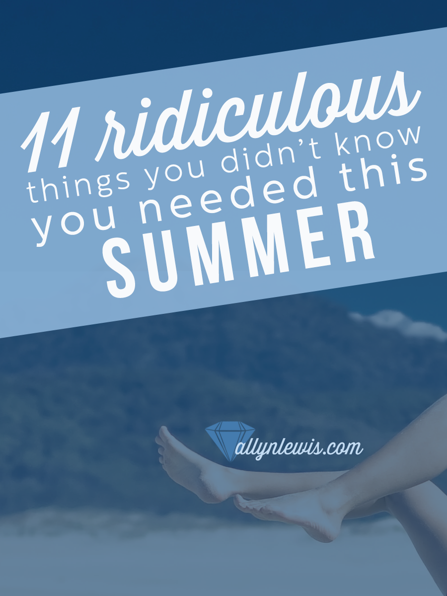 ridiculous-things-needed-summer