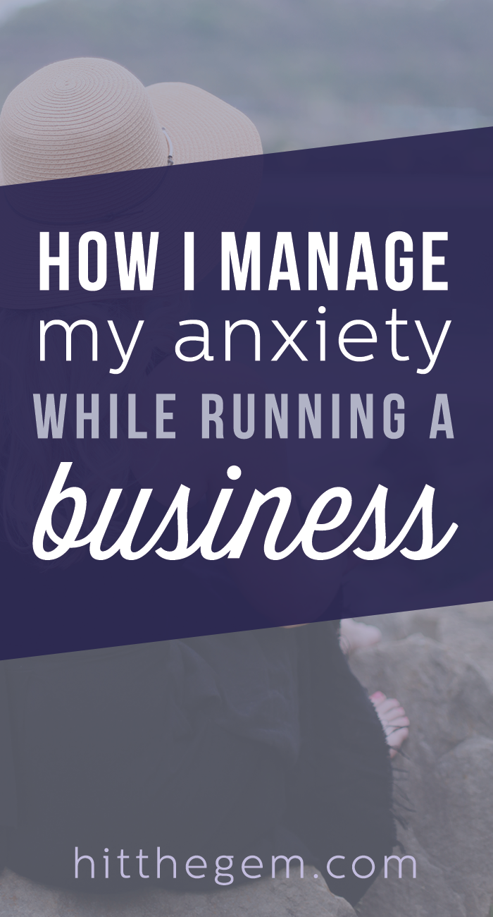 How to get through anxiety on a day-to-day basis and what strategies have allowed me to become a successful business owner while living with anxiety 